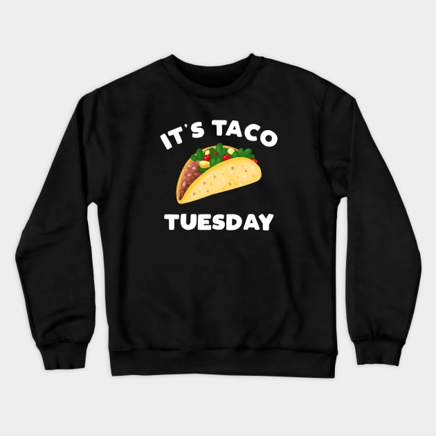 It's Taco Tuesday TACO Crewneck Sweatshirt by TextTees